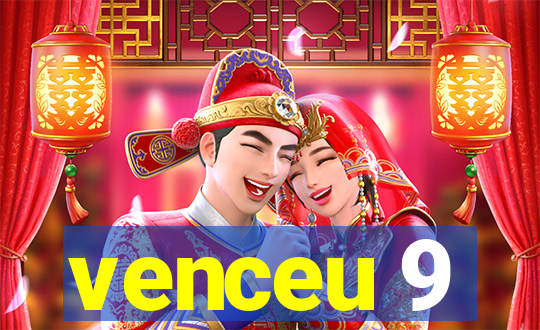 venceu 9